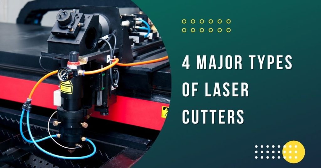 4 Jenis Utama Pemotong Laser