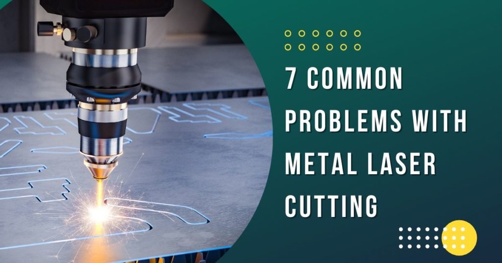 7 problèmes courants liés à la découpe laser des métaux
